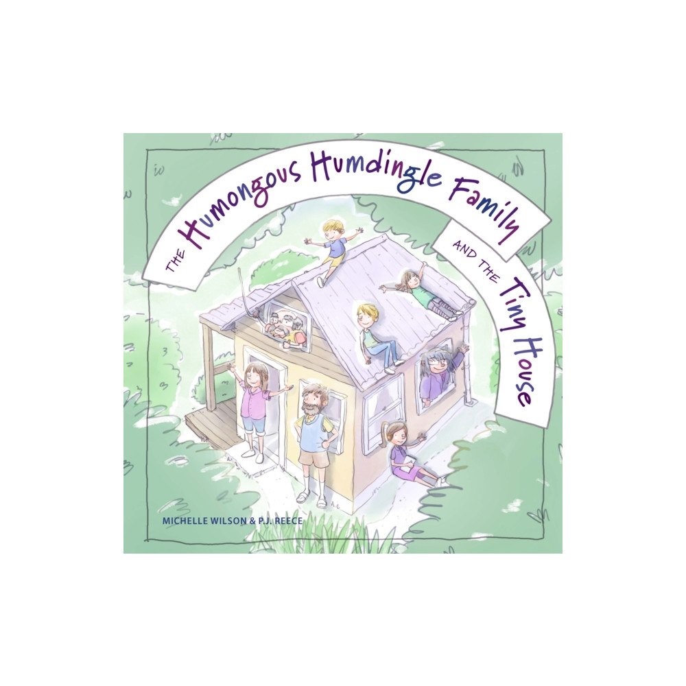 Exisle Publishing The Humongous Humdingle Family and the Tiny House (inbunden, eng)