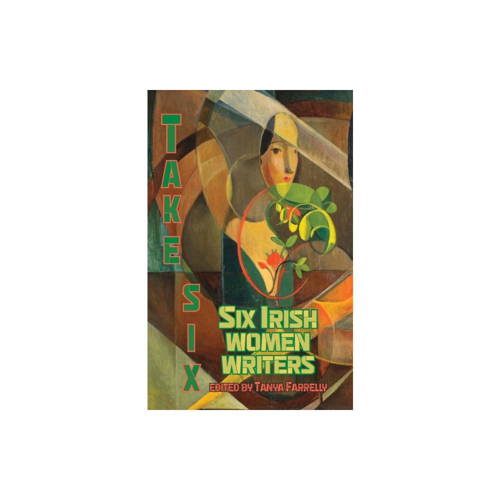 Dedalus Ltd Take Six; Six Irish Women Writers (häftad, eng)