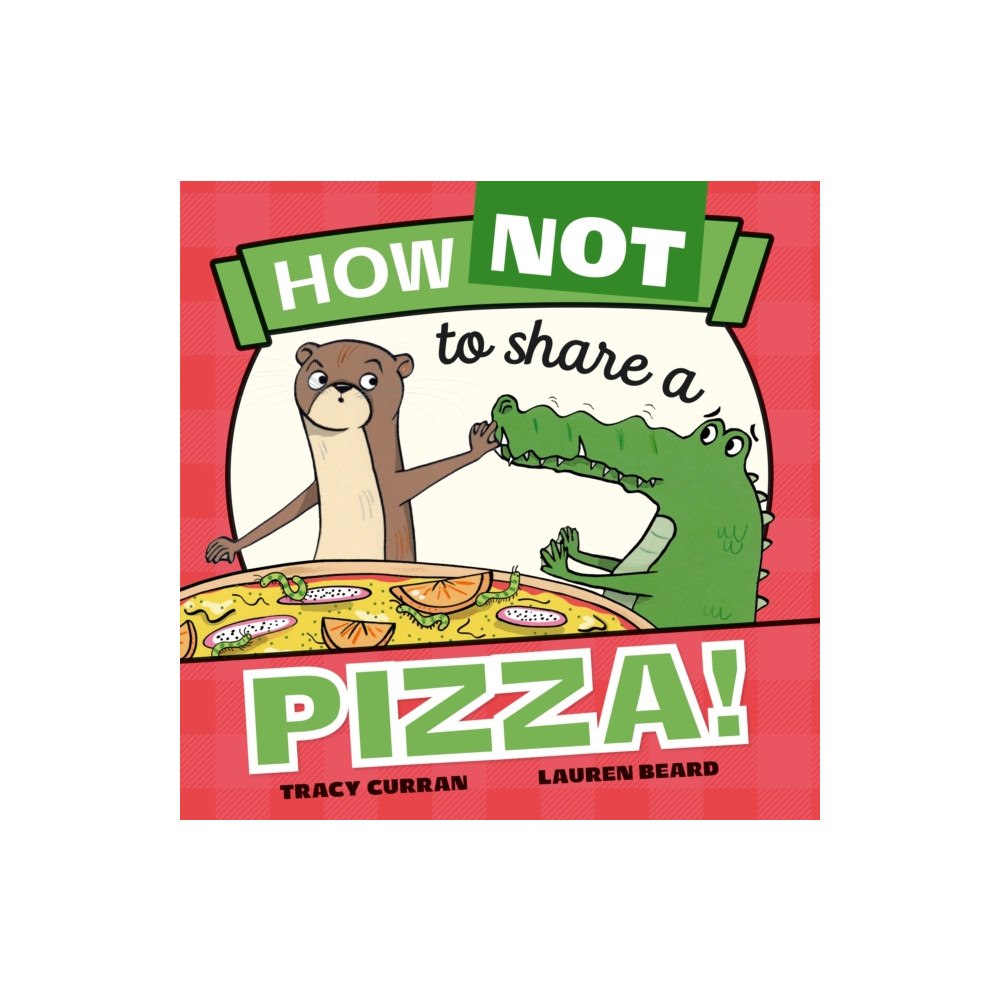Five Quills How Not to Share a Pizza! (häftad, eng)