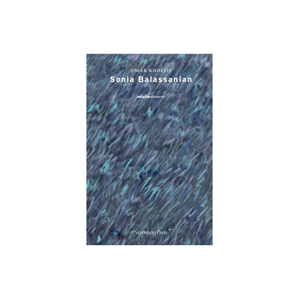 Sternberg Press Sonia Balassanian (häftad, eng)