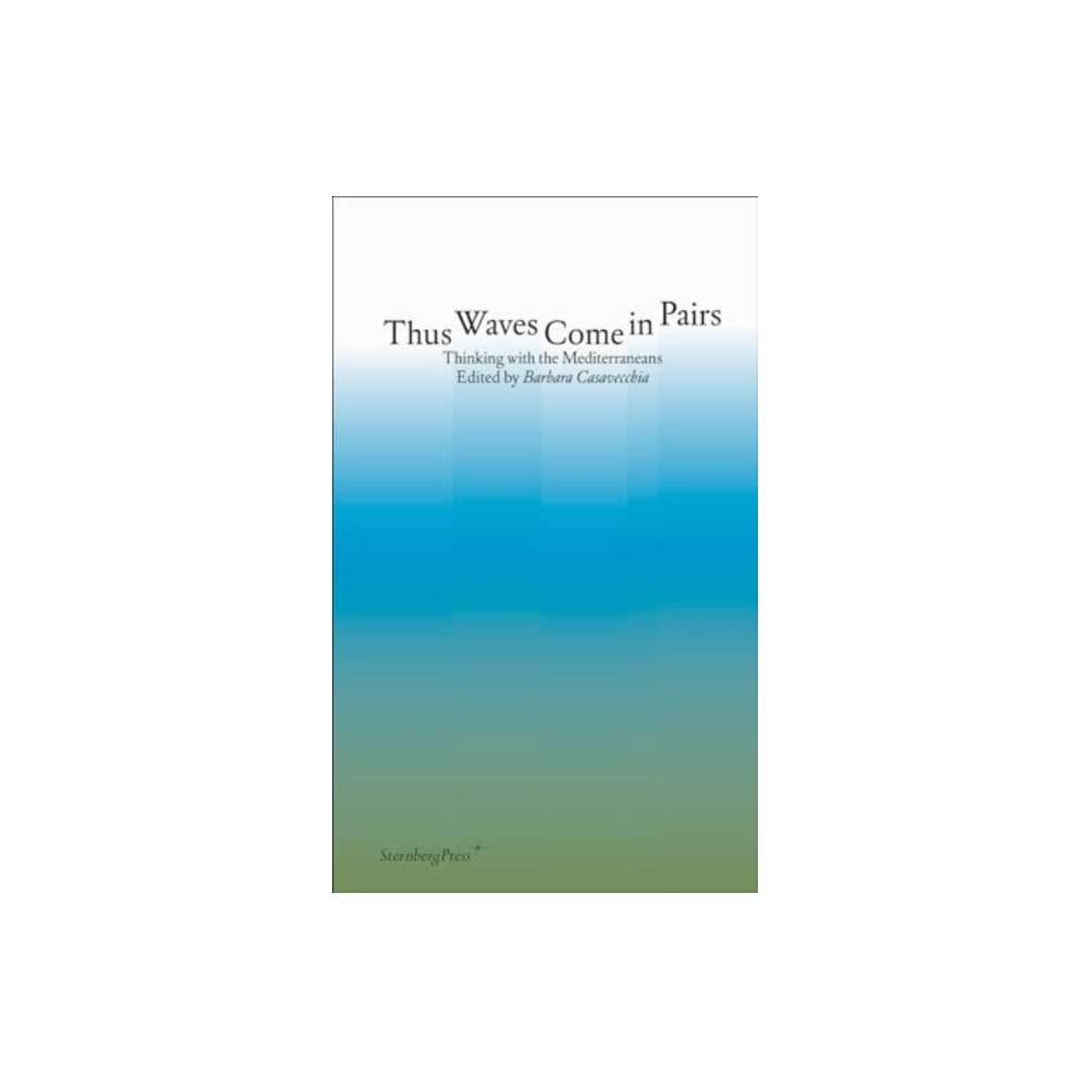 Sternberg Press Thus Waves Come in Pairs (häftad, eng)