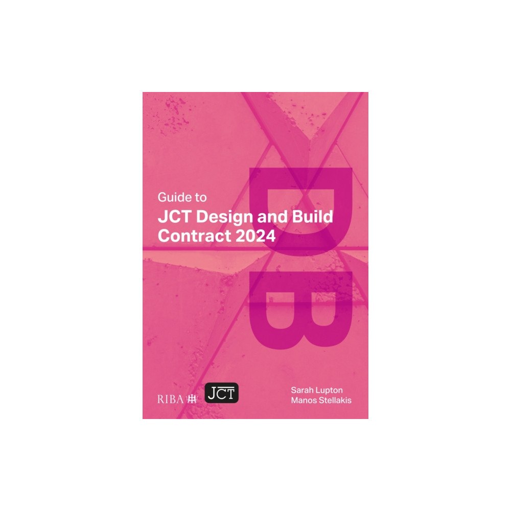 RIBA Publishing Guide to JCT Design and Build Contract 2024 2025 (häftad, eng)