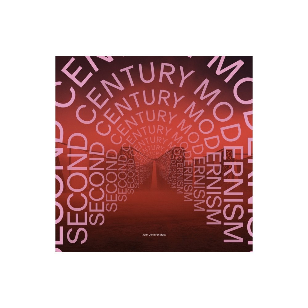 Oro Editions Second-Century Modernism (inbunden, eng)