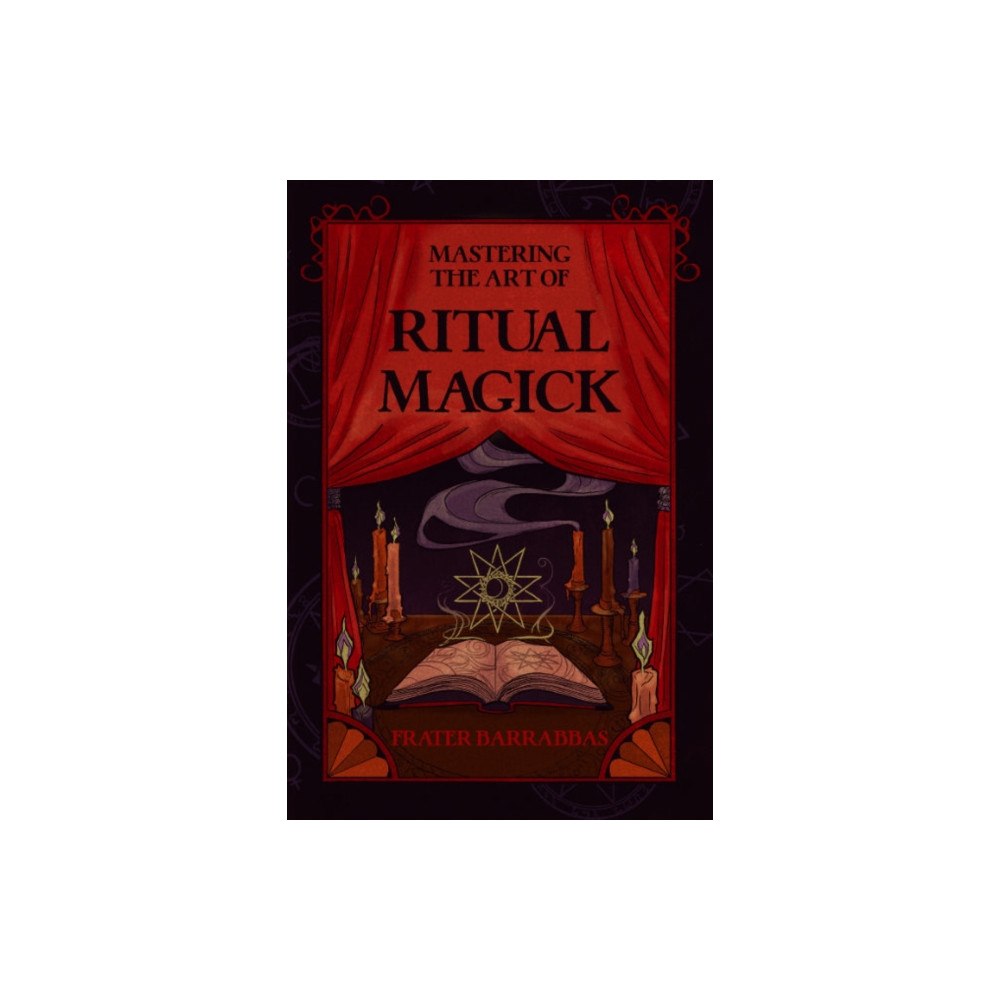 Crossed Crow Books Mastering the Art of Ritual Magick (häftad, eng)