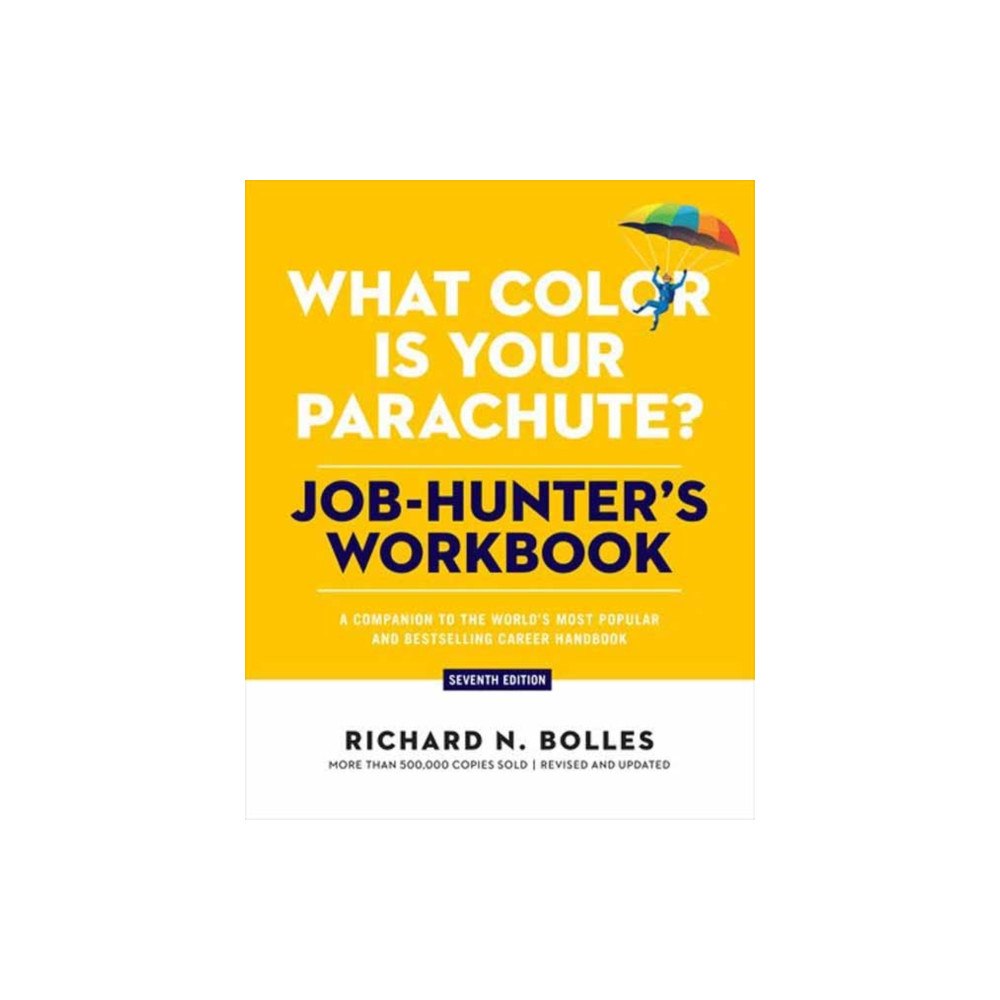 Potter/Ten Speed/Harmony/Rodale What Color Is Your Parachute? Job-Hunter's Workbook, Seventh Edition (häftad, eng)