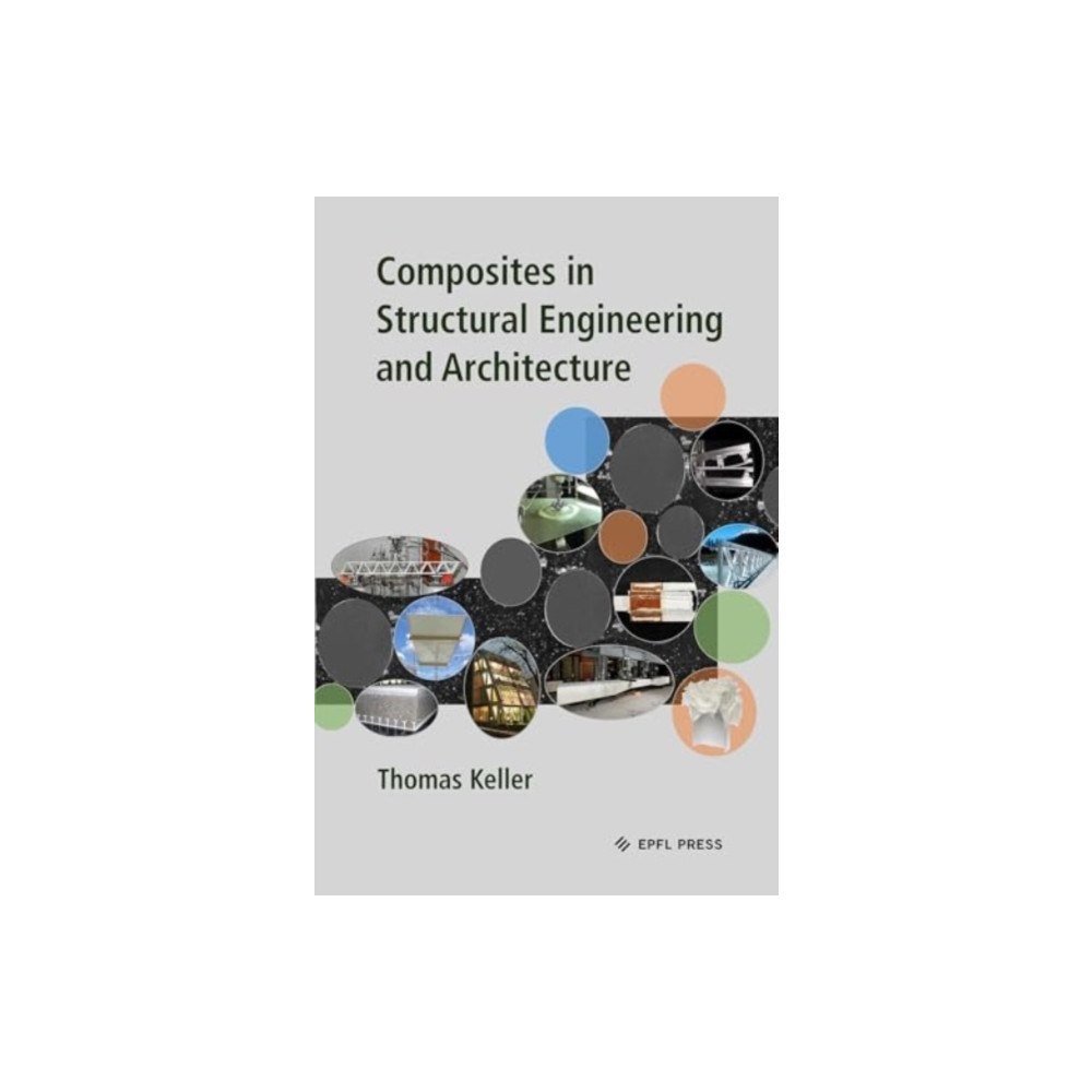 Presses Polytechniques et Universitaires Romandes Composites in Structural Engineering and Architecture (inbunden, eng)
