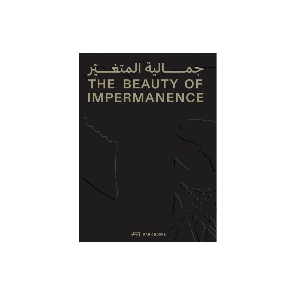 Park Books The Beauty of Impermanence (inbunden, ara)