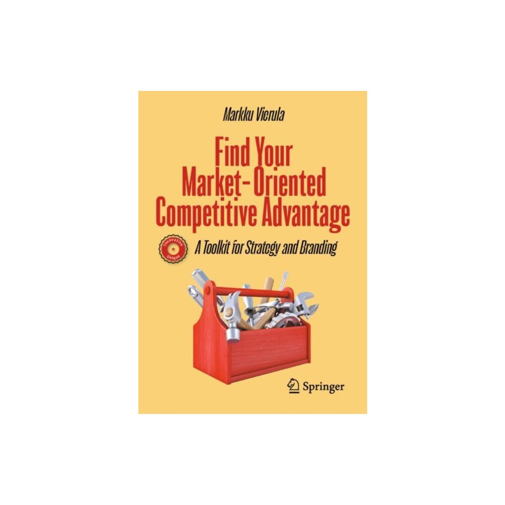 Springer International Publishing AG Find Your Market-Oriented Competitive Advantage (inbunden, eng)
