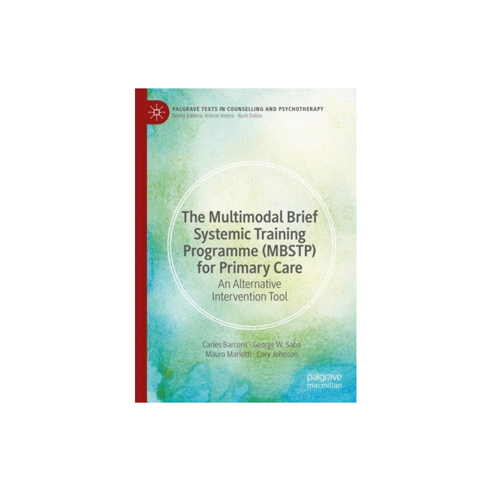 Springer International Publishing AG The Multimodal Brief Systemic Training Programme (MBSTP) for Primary Care (häftad, eng)