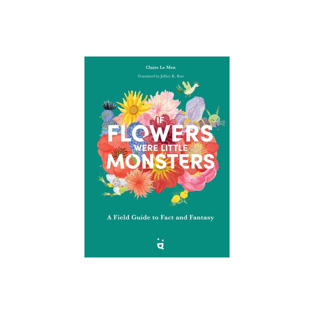 HELVETIQ If Flowers Were Little Monsters (inbunden, eng)