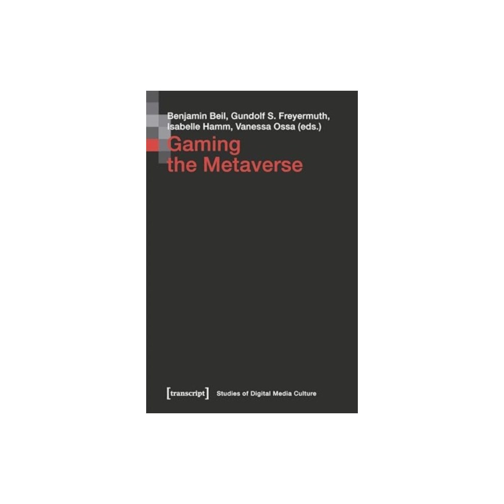 Transcript Verlag Gaming the Metaverse (häftad, eng)