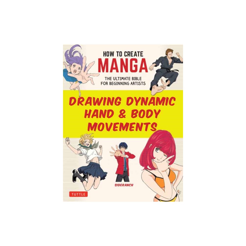 Tuttle Publishing How to Create Manga: Drawing Dynamic Hand & Body Movements (häftad, eng)