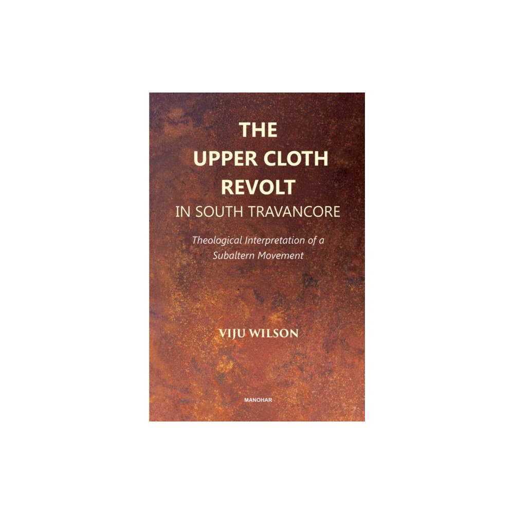 Manohar Publishers and Distributors The Upper Cloth Revolt in South Travancore (inbunden, eng)