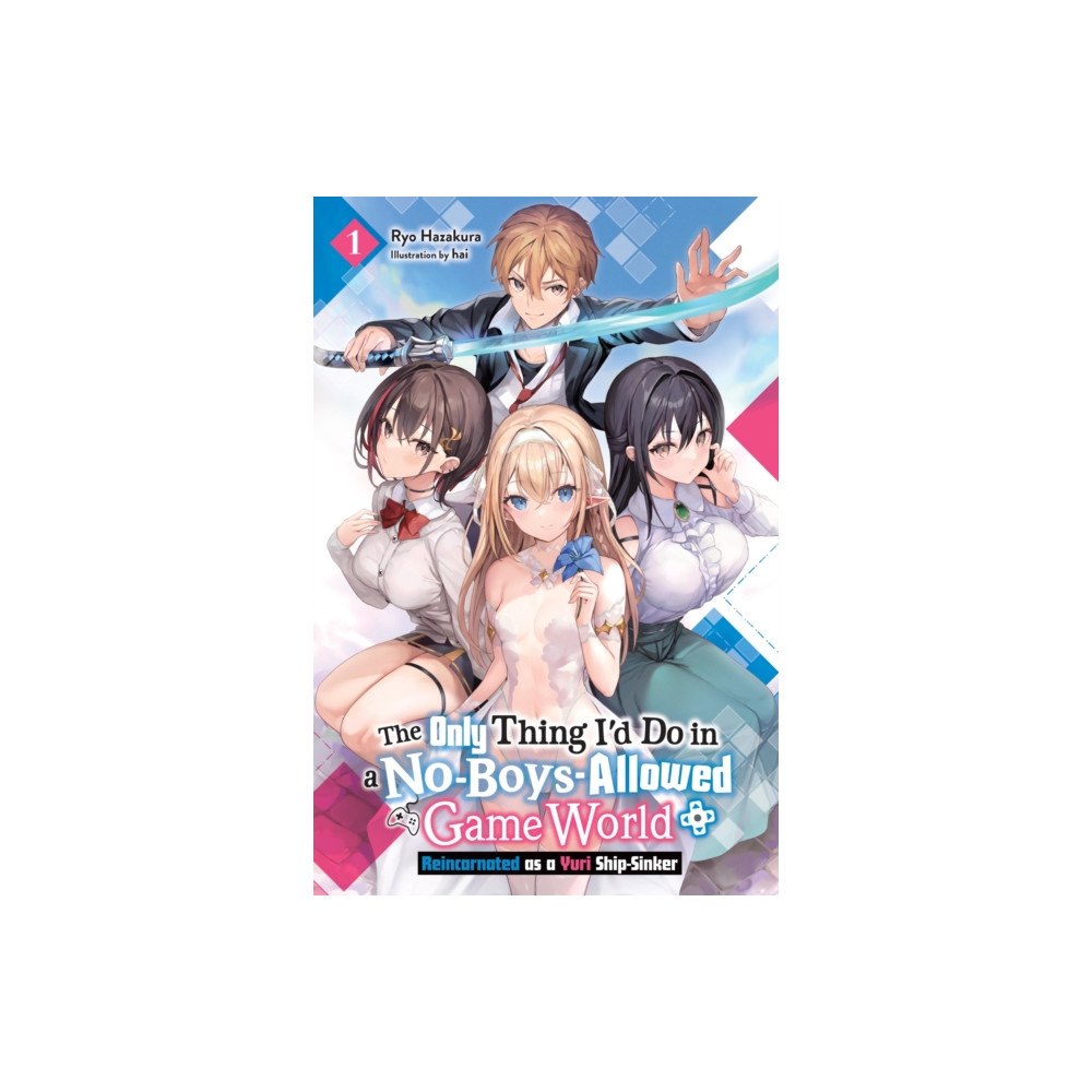 Little, Brown & Company The Only Thing I'd Do in a No-Boys-Allowed Game World, Vol. 1 (novel) (häftad, eng)
