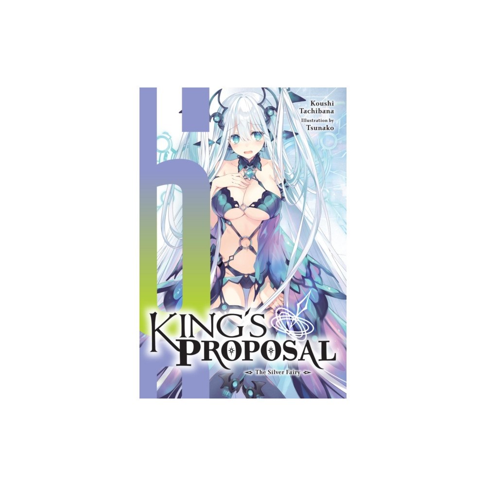 Little, Brown & Company King's Proposal, Vol. 6 (light novel) (häftad, eng)