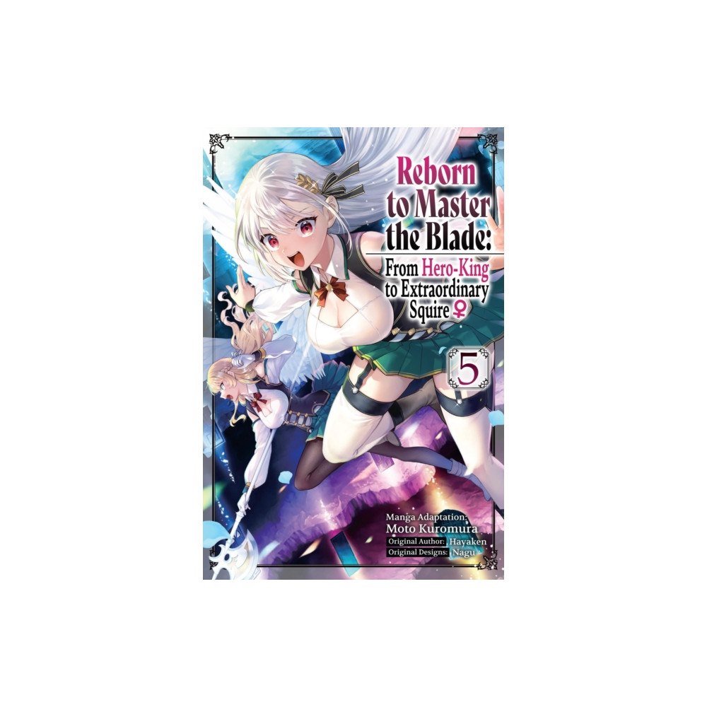 J-Novel Club Reborn to Master the Blade: From Hero-King to Extraordinary Squire ?, Vol. 5 (manga) (häftad, eng)