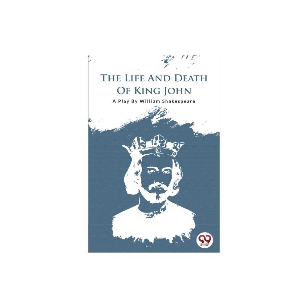 Double 9 Books The Life And Death Of King John (häftad, eng)