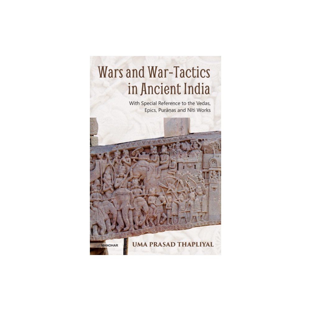 Manohar Publishers and Distributors Wars and War-Tactics in Ancient India (inbunden, eng)