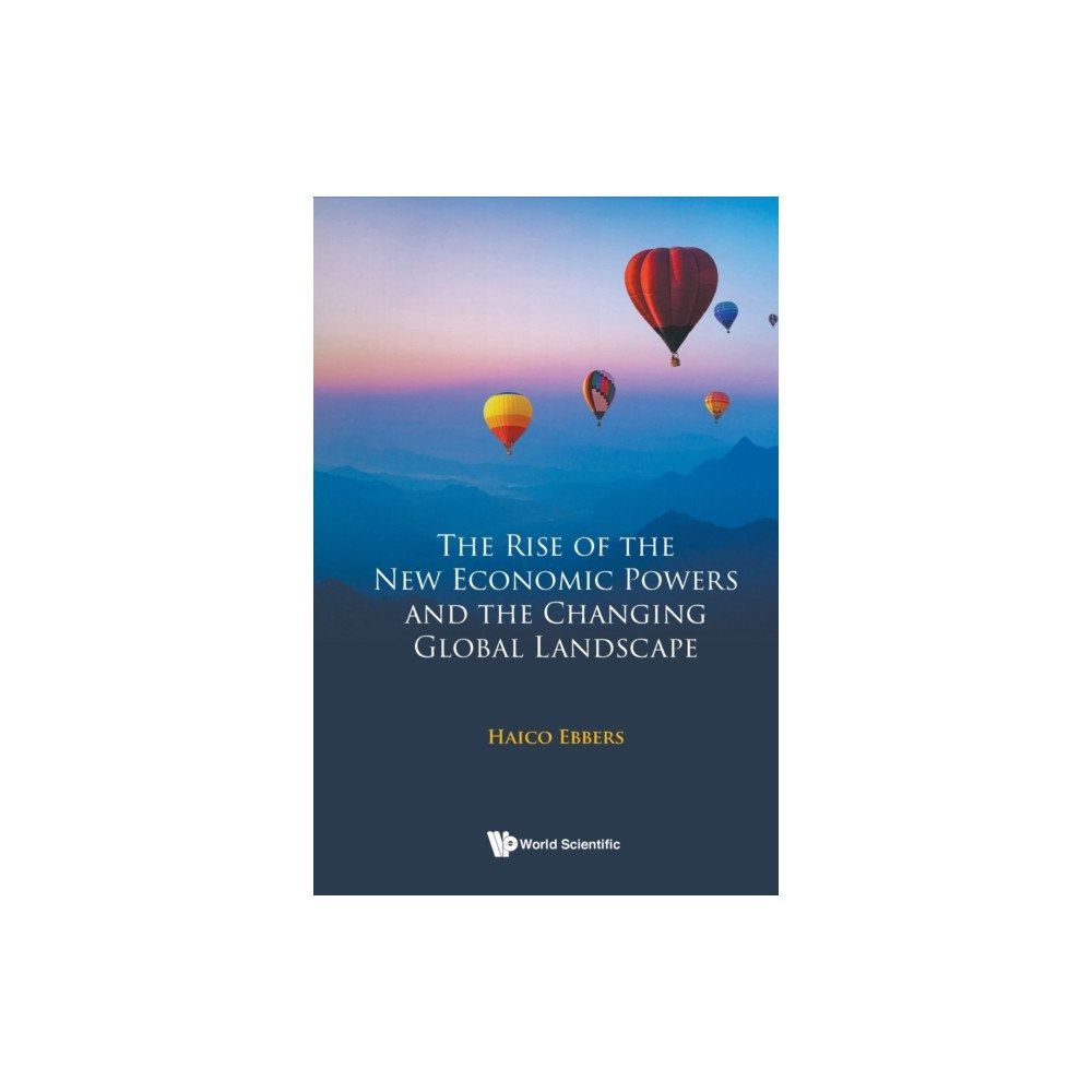World Scientific Publishing Co Pte Ltd Rise Of The New Economic Powers And The Changing Global Landscape, The (häftad, eng)