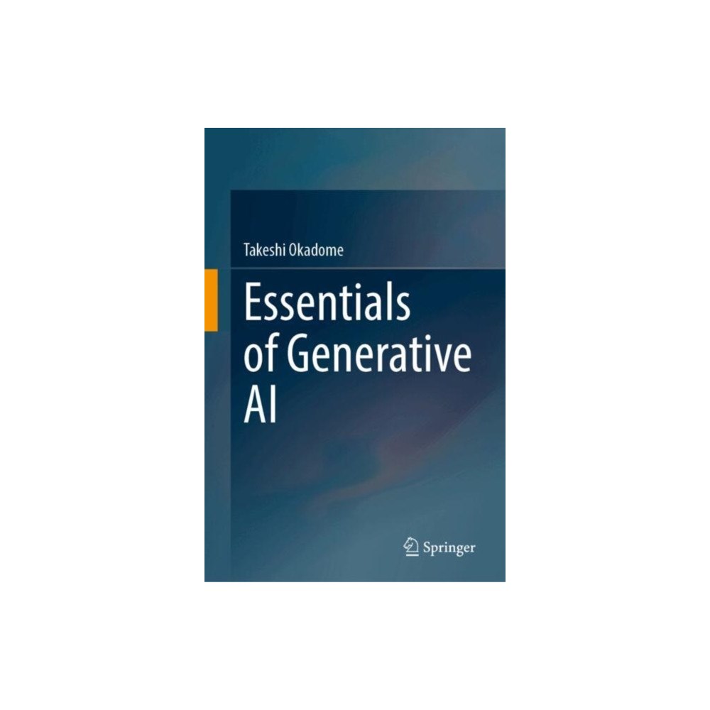 Springer Nature Switzerland AG Essentials of Generative AI (inbunden, eng)