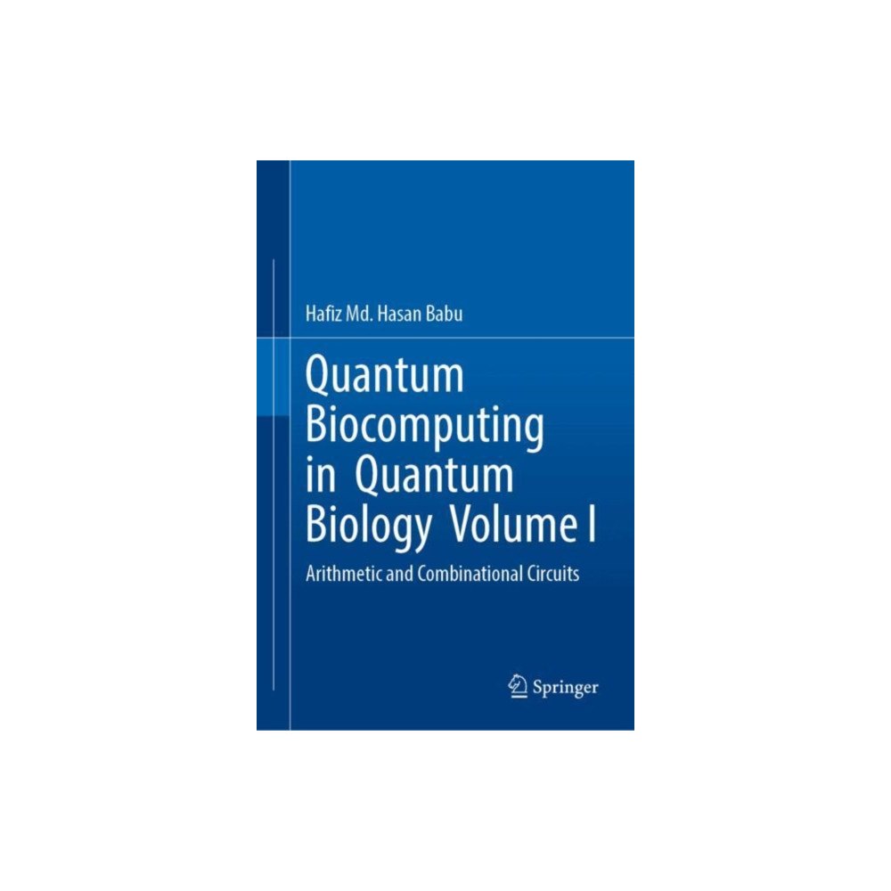 Springer Verlag, Singapore Quantum Biocomputing in Quantum Biology Volume I (inbunden, eng)