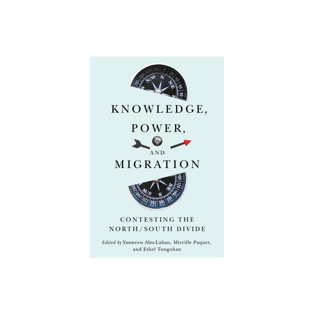 McGill-Queen's University Press Knowledge, Power, and Migration (häftad, eng)