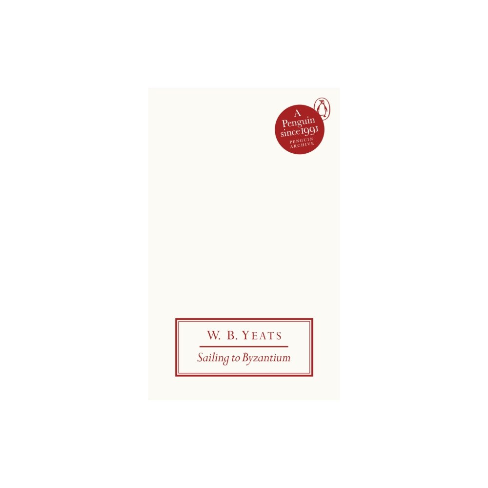 Penguin books ltd Sailing to Byzantium (häftad, eng)
