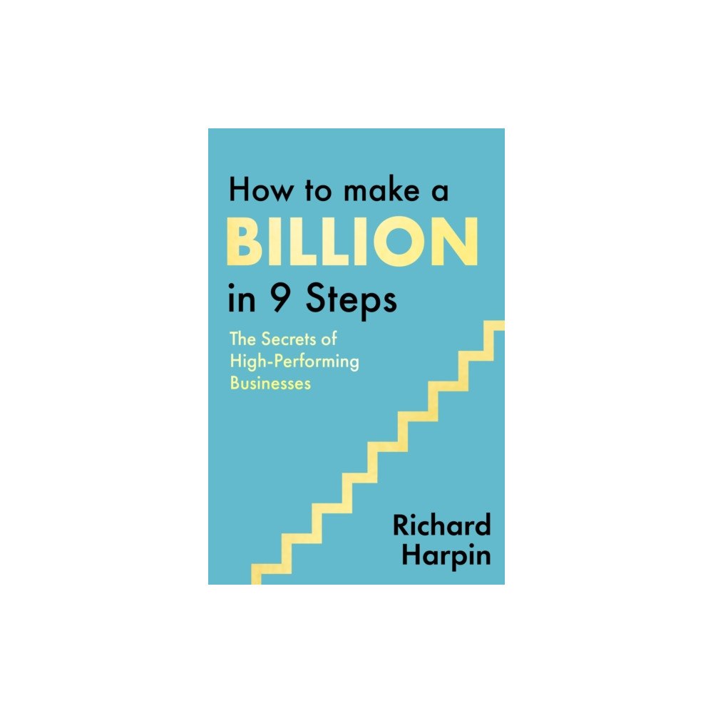 Little, Brown Book Group How to Make a Billion in Nine Steps (inbunden, eng)