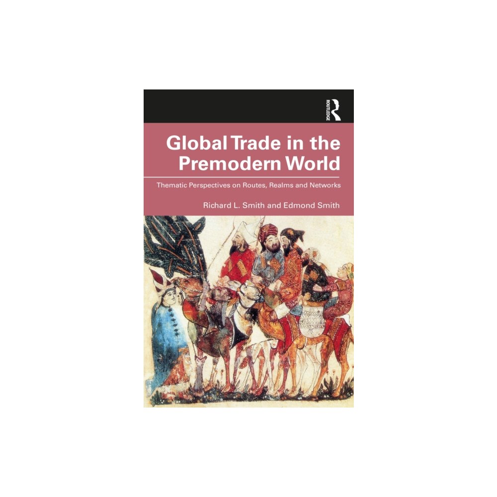 Taylor & francis ltd Global Trade in the Premodern World (häftad, eng)