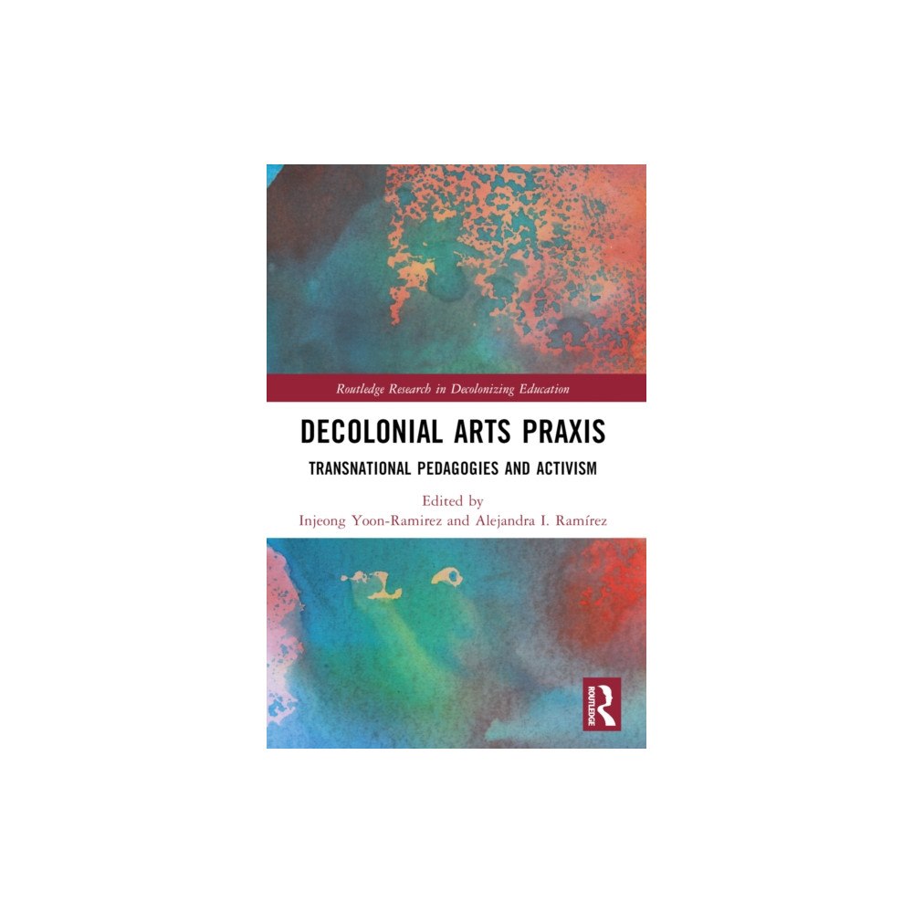 Taylor & francis ltd Decolonial Arts Praxis (häftad, eng)