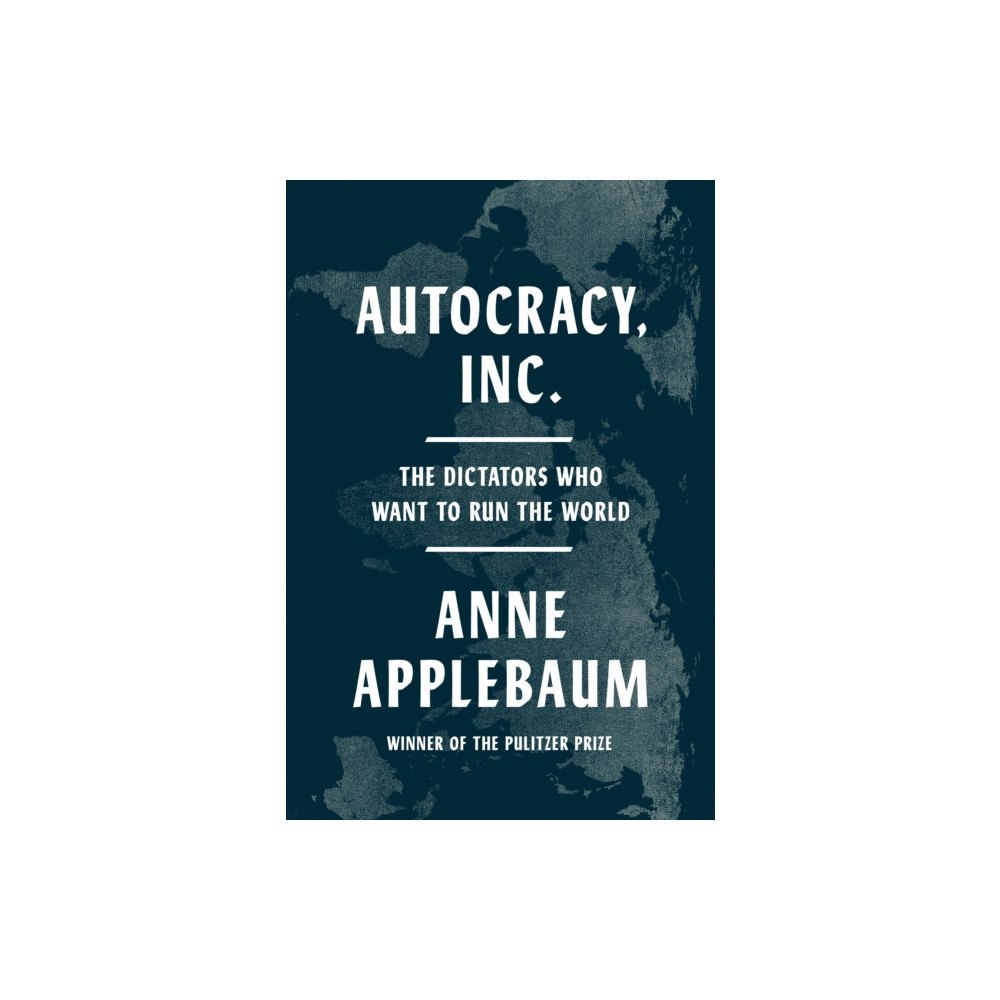 Knopf Doubleday Publishing Group Autocracy, Inc. (inbunden, eng)