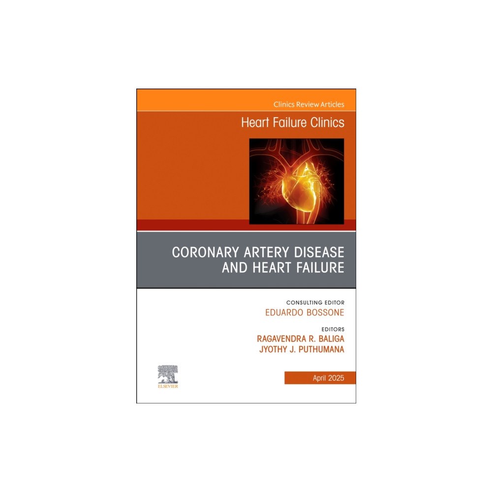 Elsevier Health Sciences Coronary Artery Disease and Heart Failure, An issue of Heart Failure Clinics (inbunden, eng)