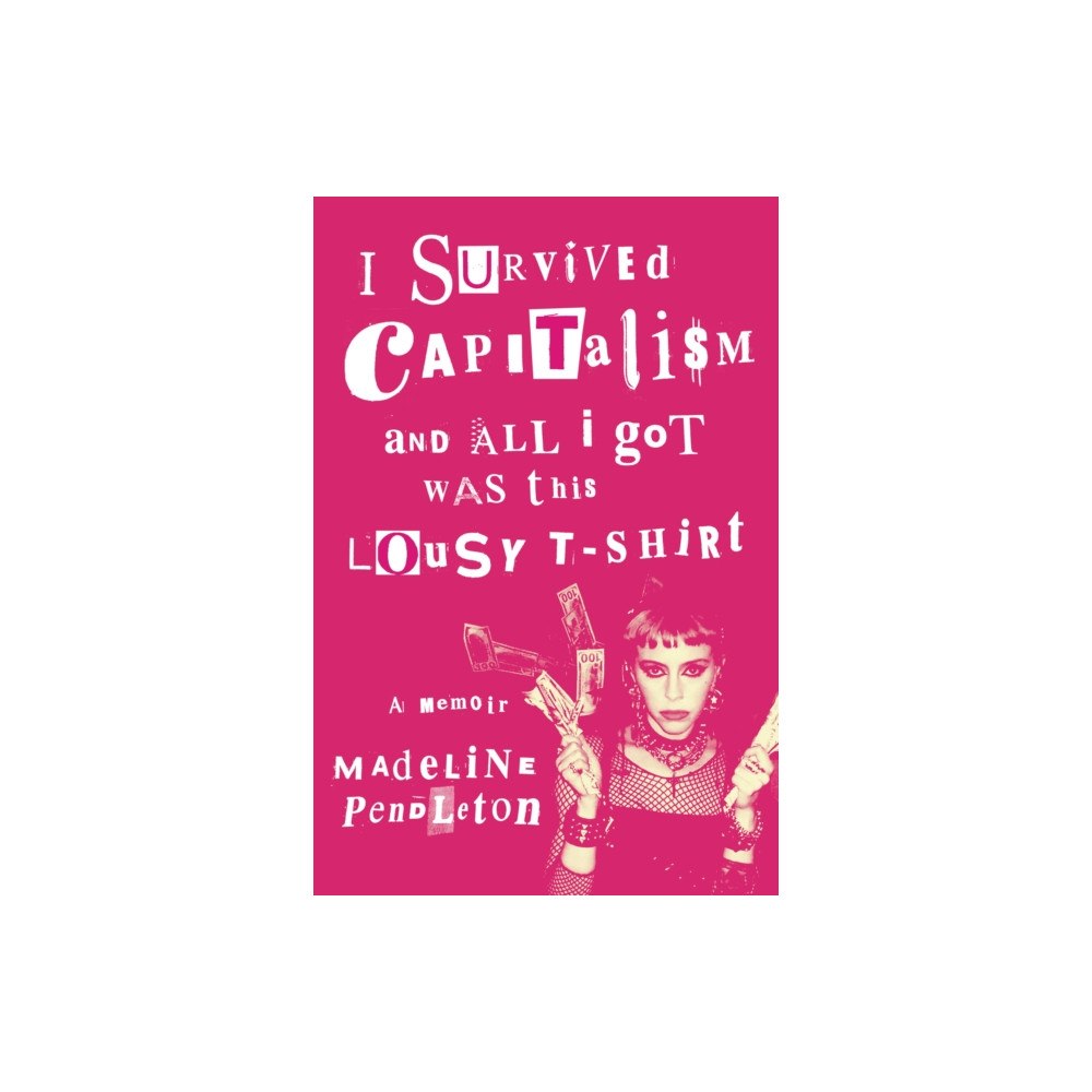 Random House USA Inc I Survived Capitalism and All I Got Was This Lousy T-Shirt (häftad, eng)