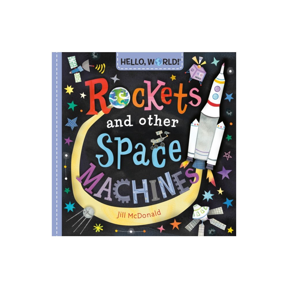 Random House USA Inc Hello, World! Rockets and Other Space Machines (bok, board book, eng)