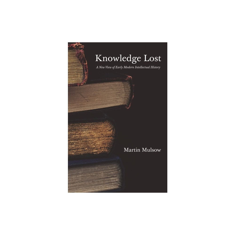 Princeton University Press Knowledge Lost (häftad, eng)