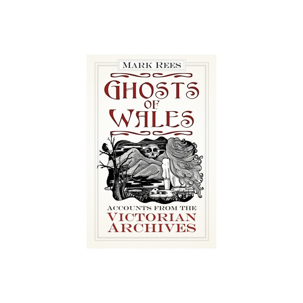 The History Press Ltd Ghosts of Wales (häftad, eng)