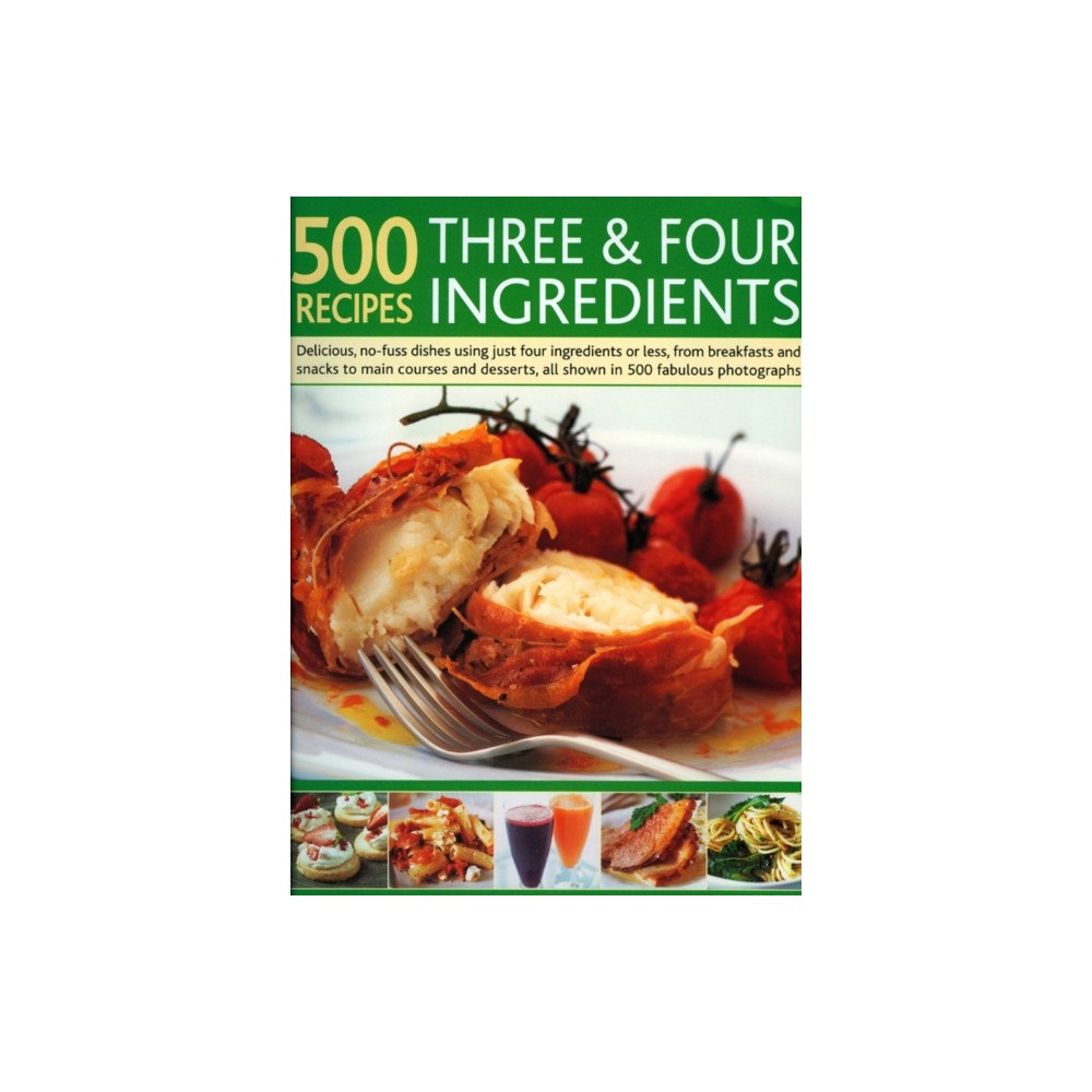 Anness publishing 500 Recipes Three and Four Ingredients (inbunden, eng)