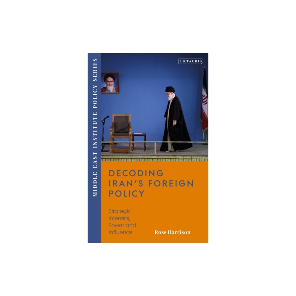 Bloomsbury Publishing PLC Decoding Iran’s Foreign Policy (häftad, eng)