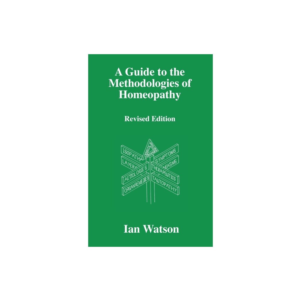 Cutting Edge Publications A Guide to the Methodologies of Homeopathy (häftad, eng)