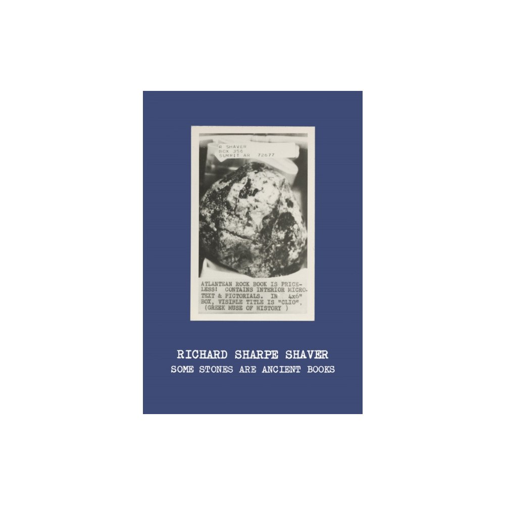 Christine Burgin Gallery Richard Sharpe Shaver: Some Stones Are Ancient Books (inbunden, eng)