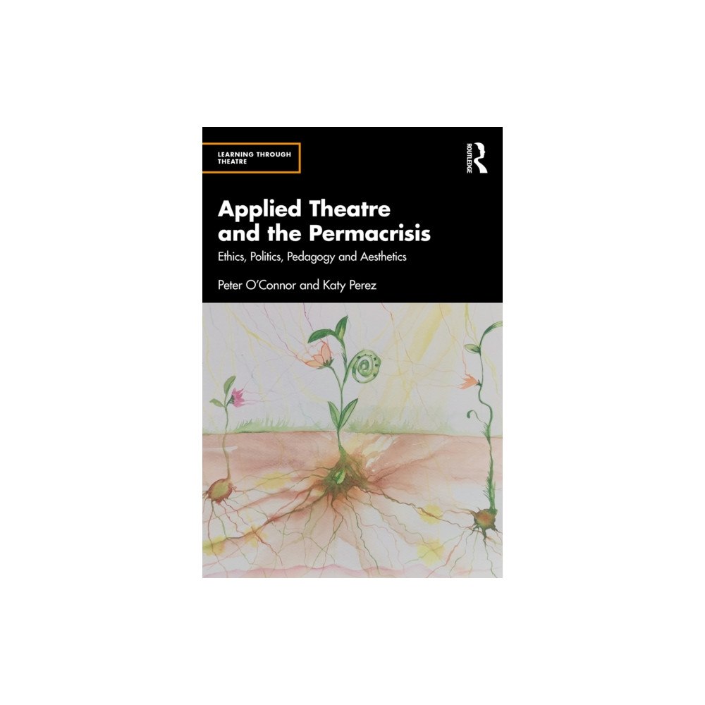 Taylor & francis ltd Applied Theatre and the Permacrisis (häftad, eng)