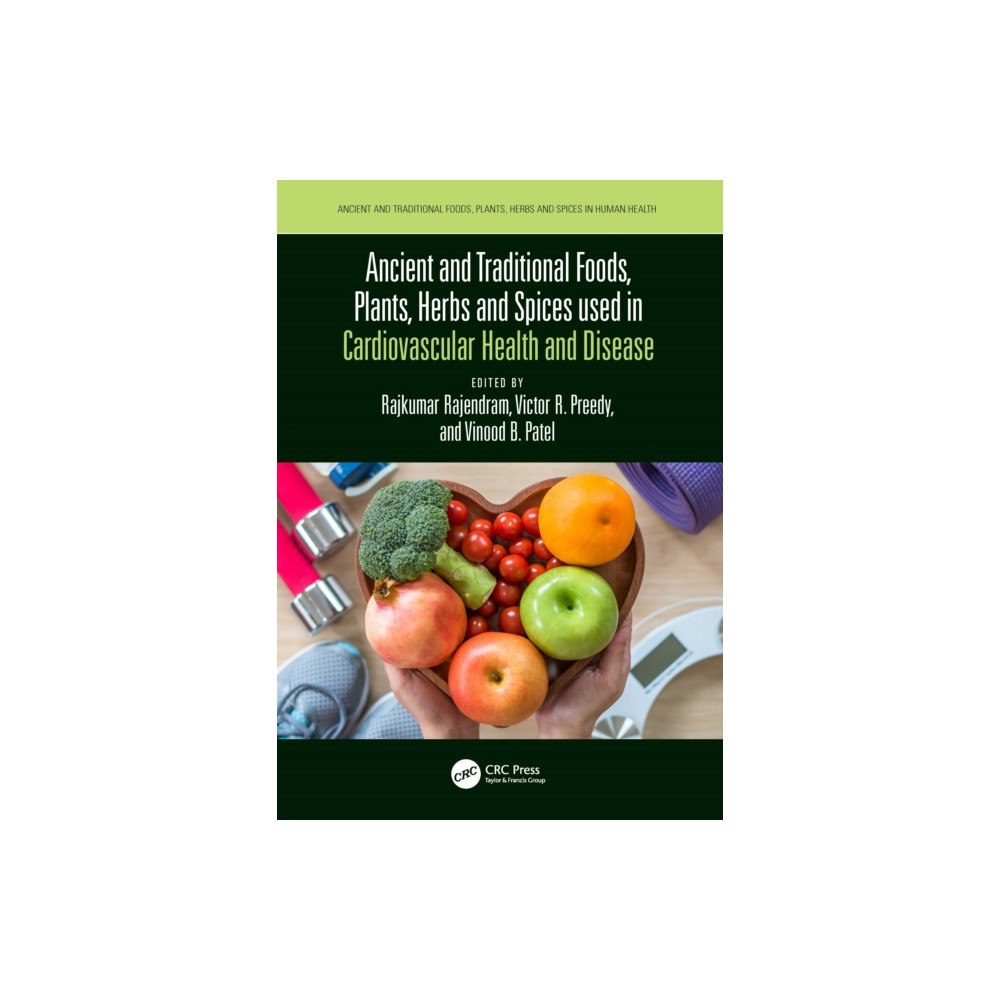 Taylor & francis ltd Ancient and Traditional Foods, Plants, Herbs and Spices used in Cardiovascular Health and Disease (häftad, eng)