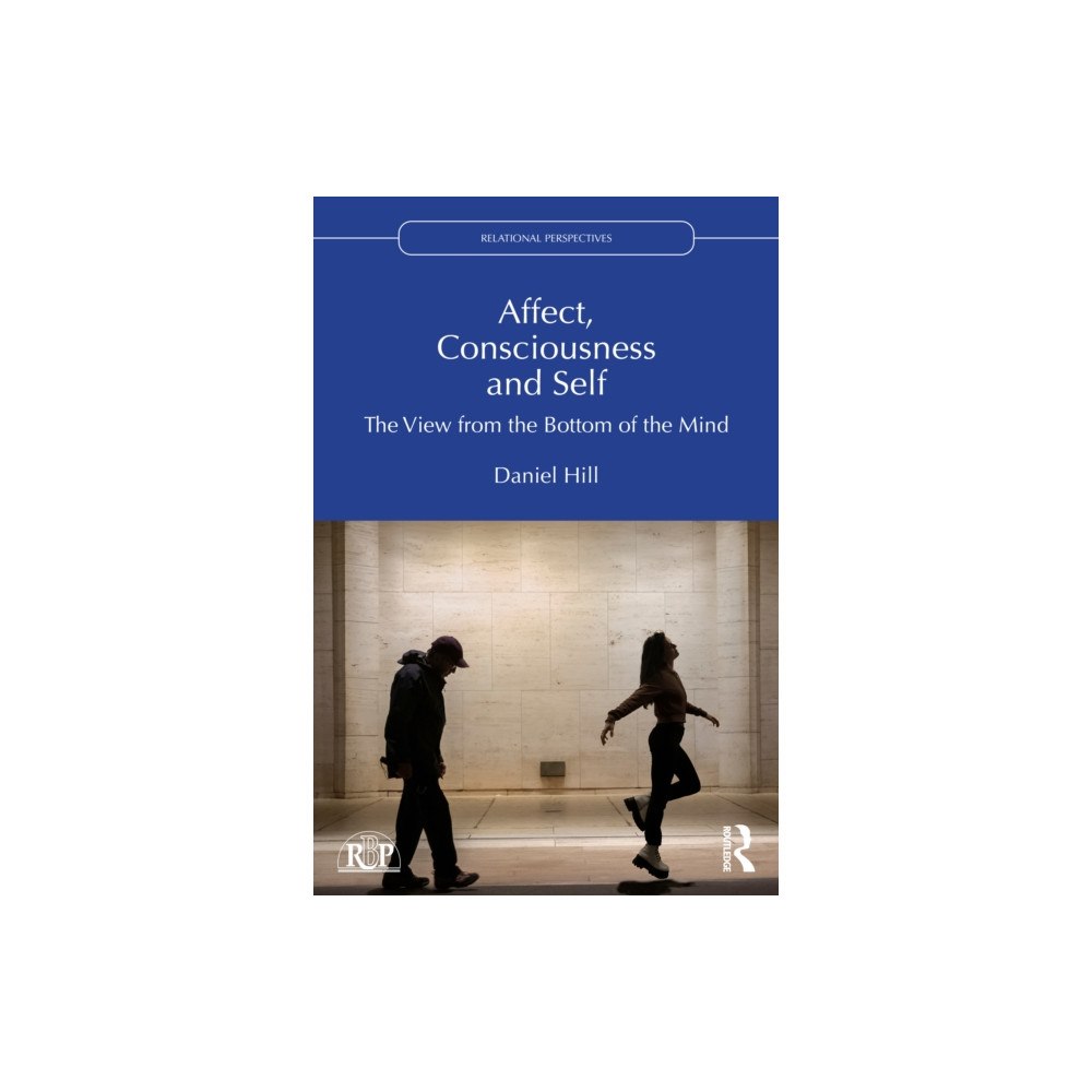 Taylor & francis ltd Affect, Consciousness and Self (häftad, eng)