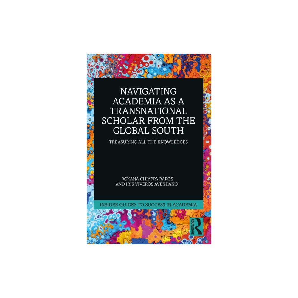 Taylor & francis ltd Navigating Academia as a Transnational Scholar from the Global South (häftad, eng)