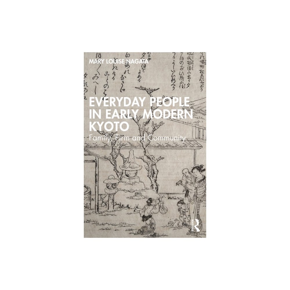 Taylor & francis ltd Everyday People in Early Modern Kyoto (häftad, eng)