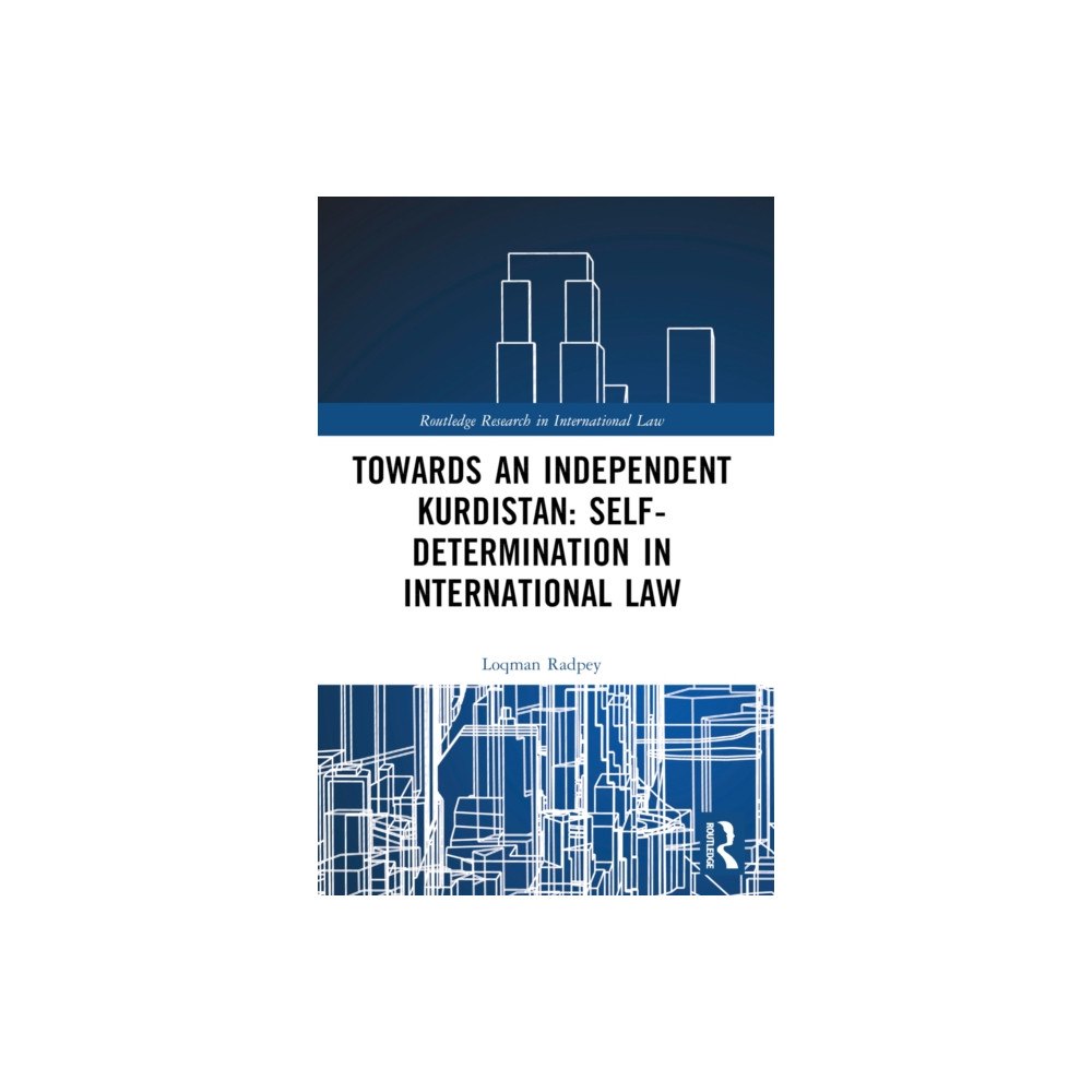 Taylor & francis ltd Towards an Independent Kurdistan: Self-Determination in International Law (häftad, eng)