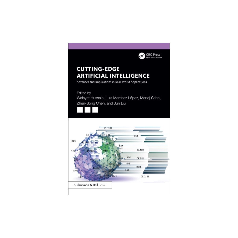 Taylor & francis ltd Cutting-Edge Artificial Intelligence Advances and Implications in Real-World Applications (häftad, eng)