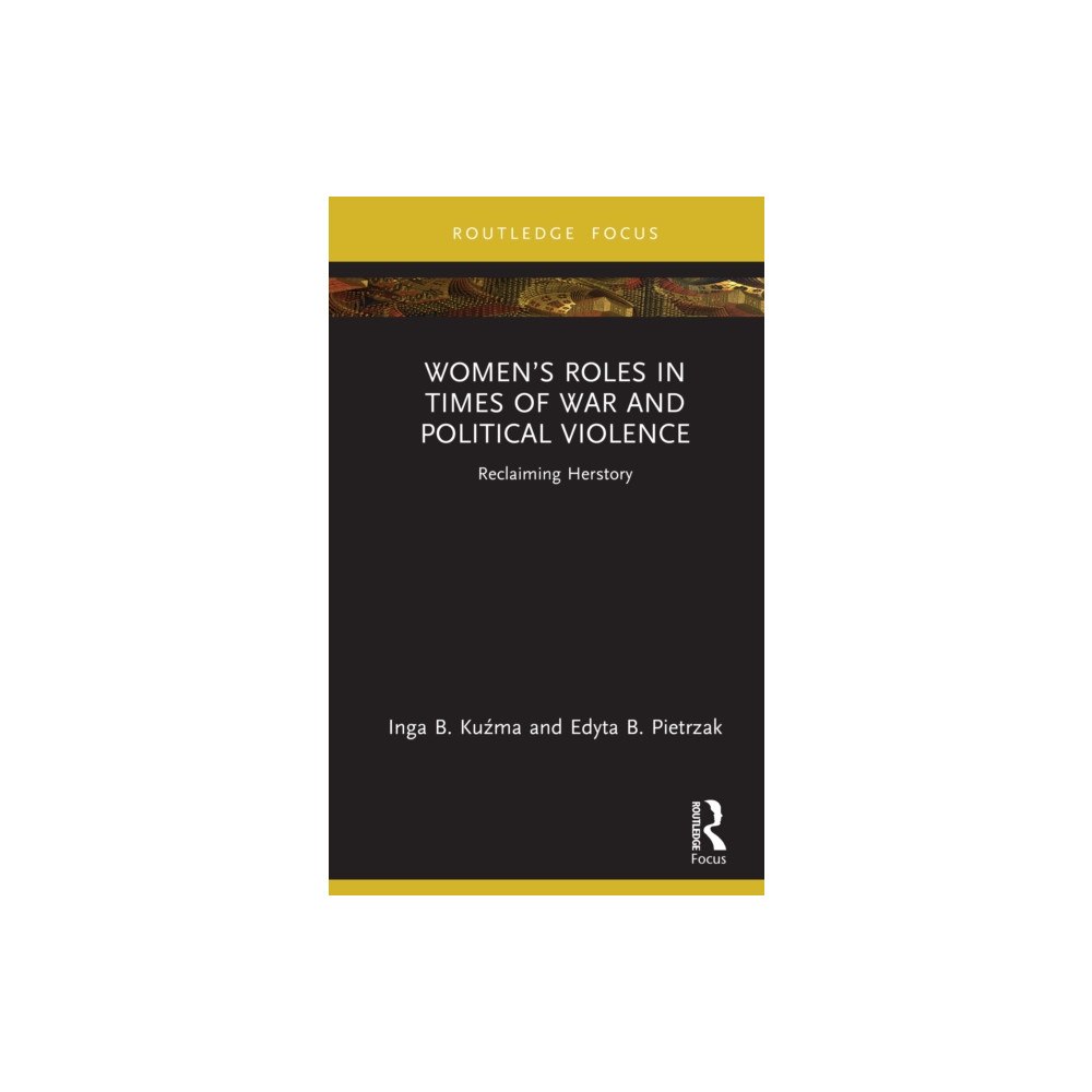 Taylor & francis ltd Women’s Roles in Times of War and Political Violence (inbunden, eng)