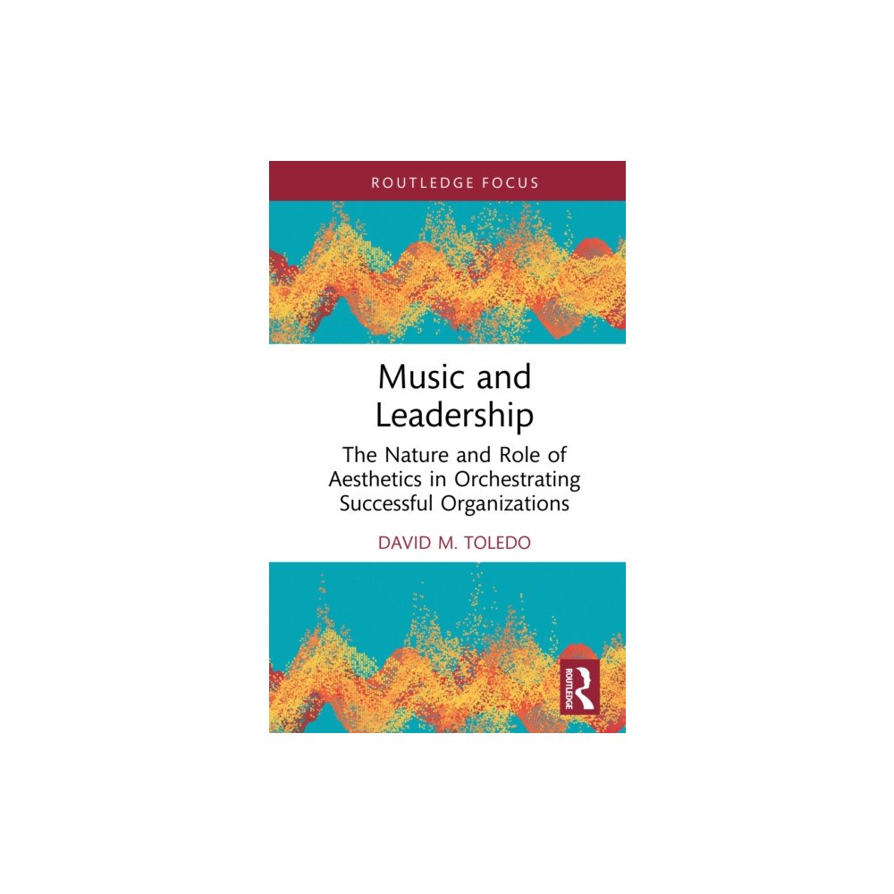Taylor & francis ltd Music and Leadership (inbunden, eng)