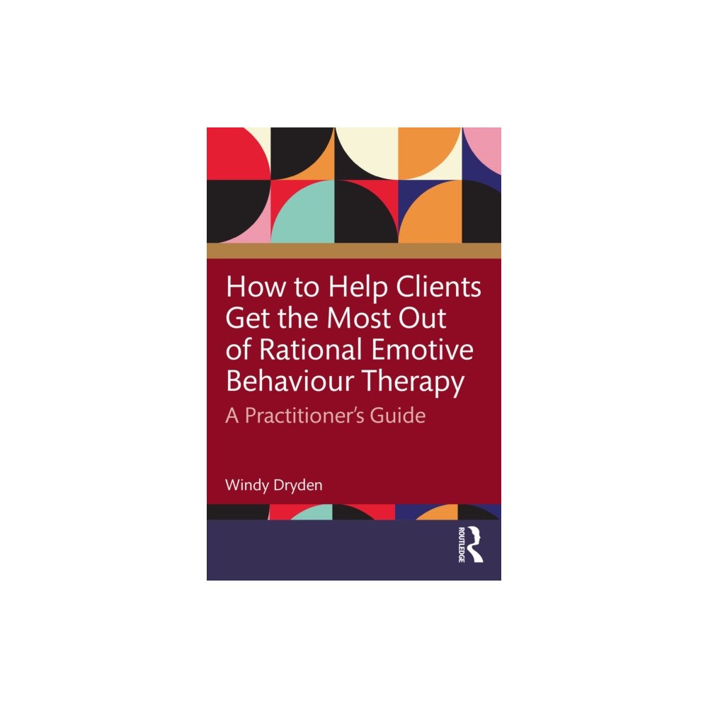 Taylor & francis ltd How to Help Clients Get the Most Out of Rational Emotive Behaviour Therapy (häftad, eng)